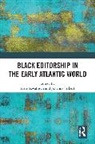 Nele Seibert Sawallisch, Nele Sawallisch, Johanna Seibert - Black Editorship in the Early Atlantic World