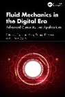 Raj Kumar Verros Arya, Raj Kumar Arya, Davim J. Paulo, George D. Verros - Fluid Mechanics in the Digital Era