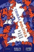 Sara B. Hobolt, Sara B. (Sutherland Chair in European Inst Hobolt, Tilley James - Tribal Politics How Brexit Divided Britain
