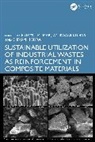 Mukesh Kumar Kumar, Ashiwani Kumar, Kumar Mukesh, Shivam Mishra - Sustainable Utilization of Industrial Wastes As Reinforcement in
