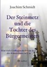 Joachim Schmidt, Joachim Schmidt - Der Steinmetz und die Tochter des Bürgermeisters