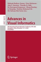 Halimah Badioze Zaman, Alan F Smeaton et al, Zheng Huajing, Bo Nørregaard Jørgensen, Timothy K. Shih, Xiaoping Li... - Advances in Visual Informatics