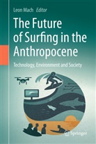 Leon Mach - The Future of Surfing in the Anthropocene