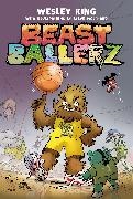 Wesley King,  King Wesley, Steve Wolfhard,  Wolfhard Steve - Beast Ballerz #1