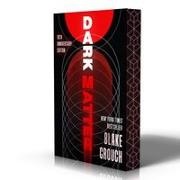 Blake Crouch - Dark Matter (10th Anniversary Deluxe Edition) A Novel
