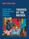 Copeland Huey, Huey Copeland - Touched by the Mother