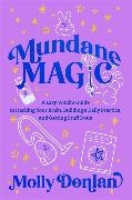 Molly Donlan - Mundane Magic - A lazy Witch's Guide to Hacking Your Brain