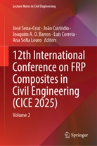 Joaquim A O Barros et al, Joaquim A. O. Barros, Luís Correia, João Custódio, Ana Sofia Louro, José Sena-Cruz - 12th International Conference on FRP Composites in Civil Engineering (CICE 2025)
