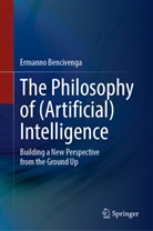Ermanno Bencivenga - The Philosophy of (Artificial) Intelligence