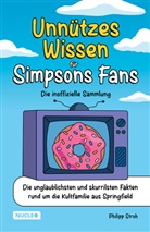 Philipp Stroh - Unnützes Wissen für Simpsons Fans - Die inoffizielle Sammlung