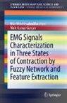 Vinit Kumar Gunjan, Bita Mokhlesabadifarahani - EMG Signals Characterization in Three States of Contraction by Fuzzy Network and Feature Extraction
