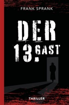 Frank Sprank, Frank Sprank - Der 13. Gast
