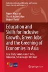 Shanti Jagannathan, Rupert Maclean, Brajesh Panth - Education and Skills for Inclusive Growth, Green Jobs and the Greening of Economies in Asia
