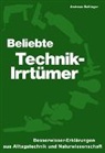 Andreas Beitinger, Andreas Beitinger - Beliebte Technik-Irrt&uuml;mer