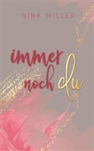 Nina Miller, Nina Miller - Immer noch du