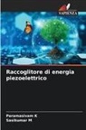 Paramasivam K, Sasikumar M - Raccoglitore di energia piezoelettrico