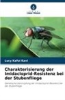 Lucy Kafui Kavi - Charakterisierung der Imidacloprid-Resistenz bei der Stubenfliege