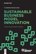 Martin Reeves, David Young - Sustainable Business Model Innovation