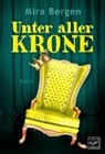 Mira Bergen - Unter aller Krone