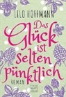Lilo Hoffmann - Das Glück ist selten pünktlich