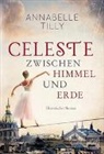 Annabelle Tilly - Celeste - Zwischen Himmel und Erde