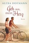 Alexa Hofmann - Geh aus, mein Herz
