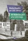 Trudla Malinkowa - Malschwitz vor 200 Jahren - W Male¿ecach p¿ed 200 l¿tami