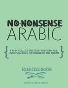 Nusayba Alsaadoon, Sumaya Alsaadoon - No-Nonsense Arabic Workbook