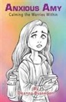 Deanna Bussadori - Anxious Amy Calming the Worries within