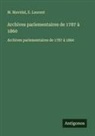 E. Laurent, M. Mavidal - Archives parlementaires de 1787 à 1860