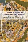 Andrew Duncan - On the Margins of Great Housing Estates