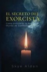 Skye Alden - El Secreto del Exorcista