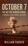 William Parker - October 7 - The Day the Boarder Broke