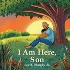 Lee A. Murphy - I Am Here, Son