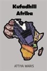 Attiya Waris - Kufadhili Afrika
