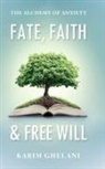 Karim Ghelani - Fate, Faith & Free Will
