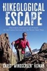 Chris "Windscreen" Homan - Hikeological Escape