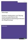 Andreas Nagel - Qualitative Inhaltsanalyse nach Mayring versus Grounded Theory. Eine methodologische Begründung im Kontext der Pflegeforschung