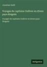 Jonathan Swift - Voyages du capitaine Gulliver en divers pays éloignés
