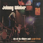 Johnny Winter - Live At The Fillmore East 1970, 1 Audio-CD (Hörbuch)