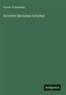 Gustav Holzmüller - Errichtet lateinlose Schulen!