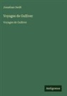 Jonathan Swift - Voyages de Gulliver
