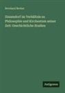 Bernhard Becker - Zinzendorf im Verhältnis zu Philosophie und Kirchentum seiner Zeit: Geschichtliche Studien