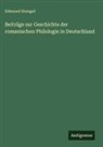 Edmund Stengel - Beiträge zur Geschichte der romanischen Philologie in Deutschland