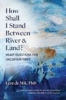 Leni de Mik - How Shall I Stand Between River and Land?