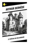 Arthur Bernède - Le Château du Milliardaire