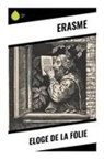 Erasme - Eloge de la Folie