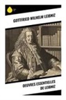 Gottfried Wilhelm Leibniz - Oeuvres essentielles de Leibniz