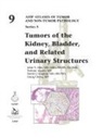 Pedram Argani, Liang Cheng, John Eble, David J. Grignon - Tumors of the Kidney, Bladder, and Related Urinary Structures