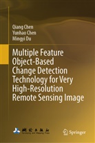 Qiang Chen, Yunhao Chen, Mingyi Du - Multiple Feature Object-Based Change Detection Technology for Very High-Resolution Remote Sensing Image